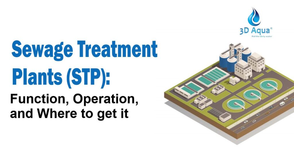 Sewage Treatment Plants (STP): Function, Operation - 3D Aqua