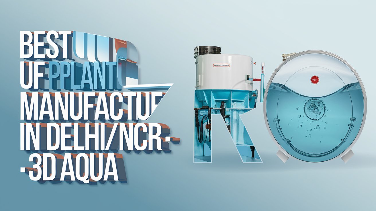 Best UF Plant Manufacturer in Delhi/NCR