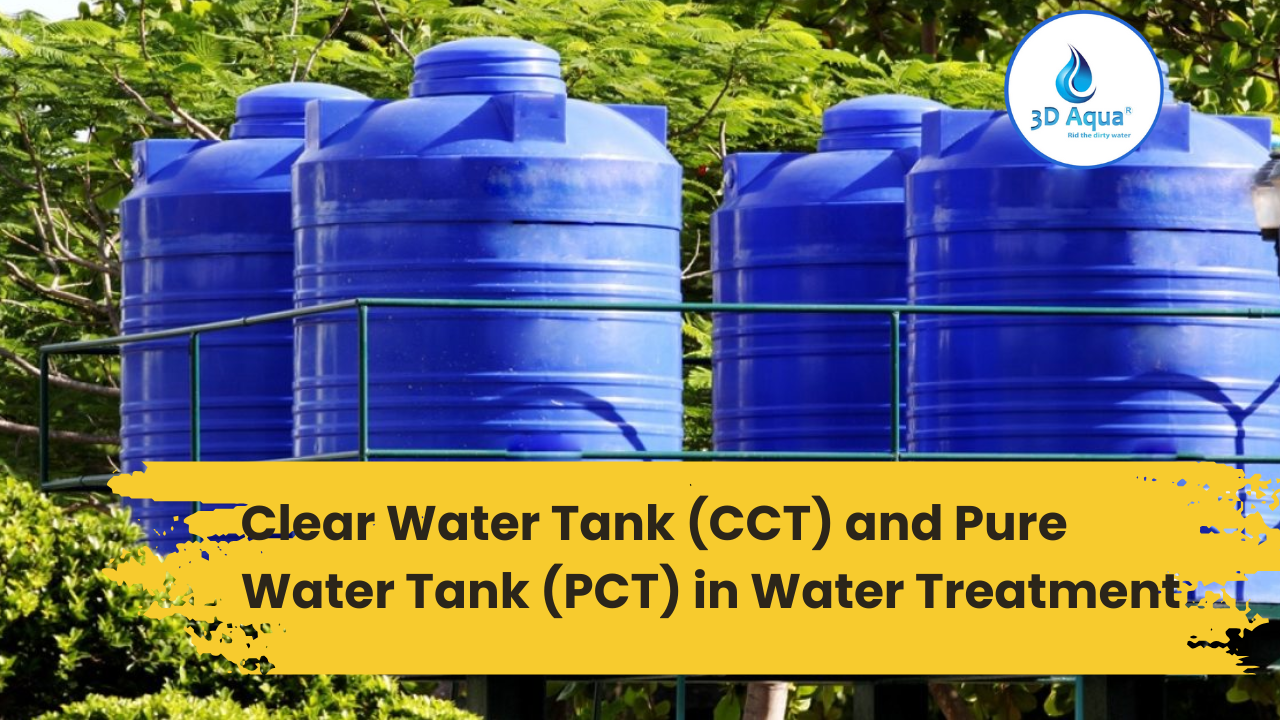 Clear Water Tank (CCT) and Pure Water Tank (PCT) in Water Treatment