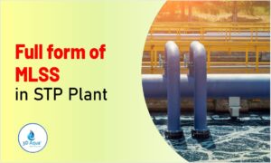 What is the full form of MLSS in Sewage Treatment Plant? - 3D Aqua