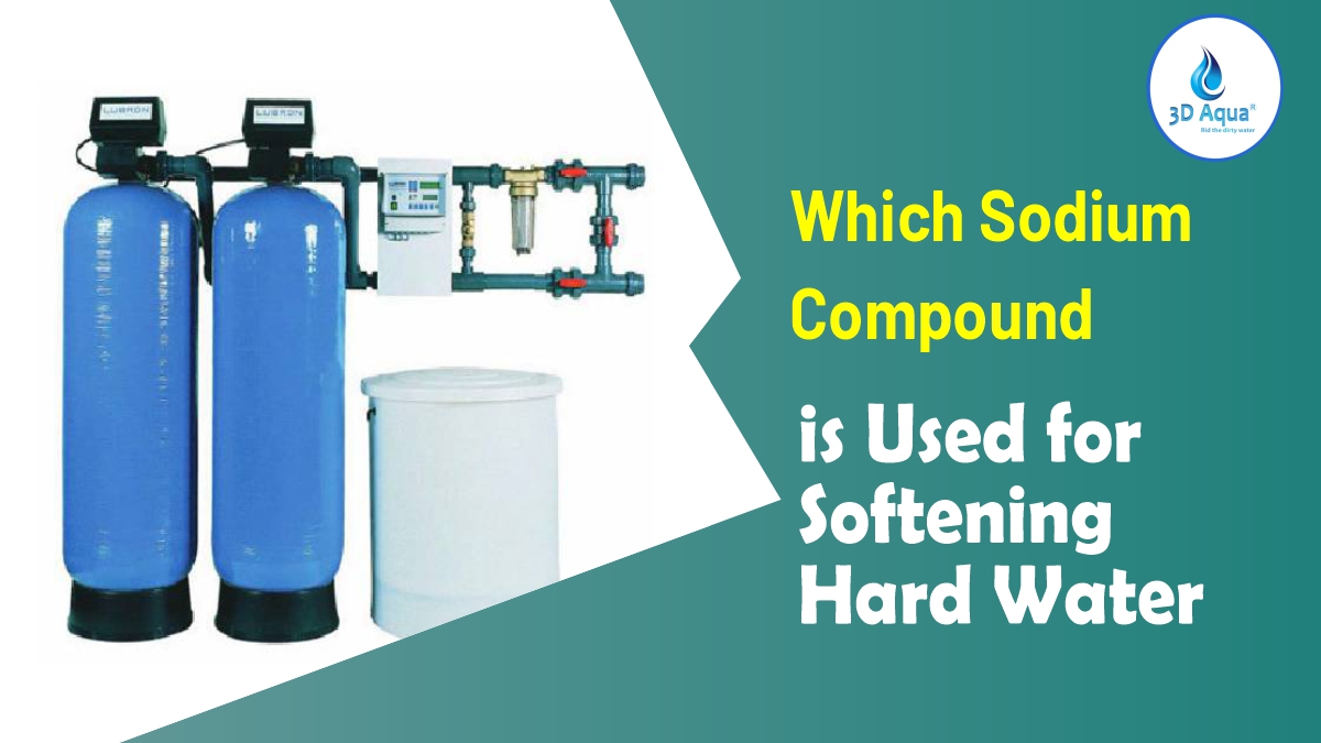Which Sodium Compound is Used for Softening Hard Water