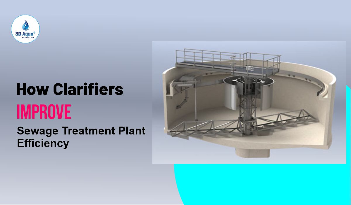 How Clarifiers Improve Sewage Treatment Plant Efficiency