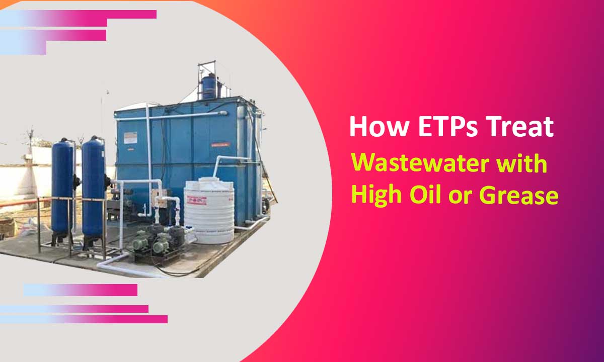 How ETPs Treat Wastewater with High Oil or Grease