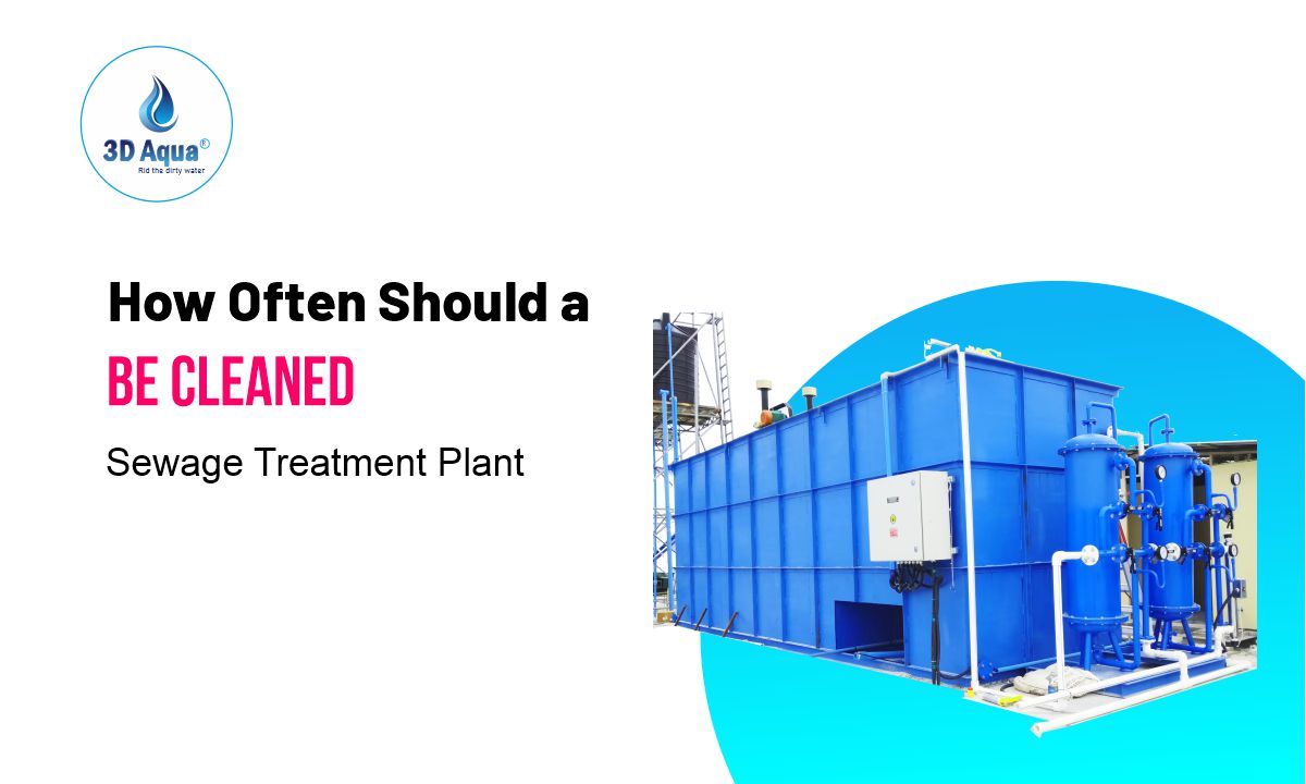 How Often Should a Sewage Treatment Plant Be Cleaned