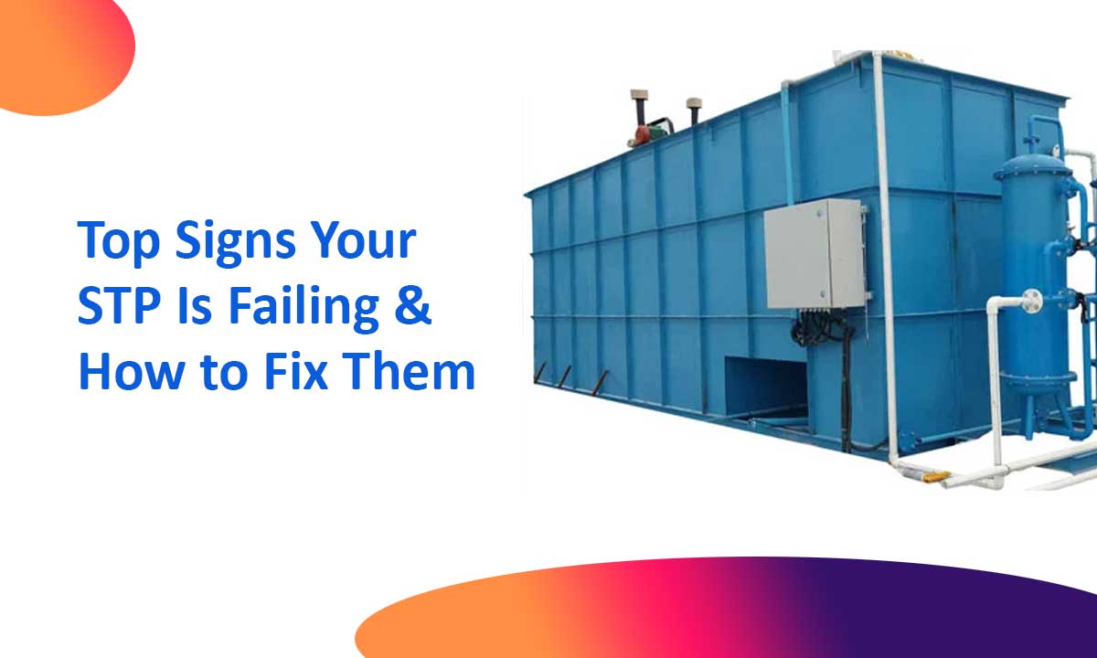 Top Signs Your STP Is Failing & How to Fix Them