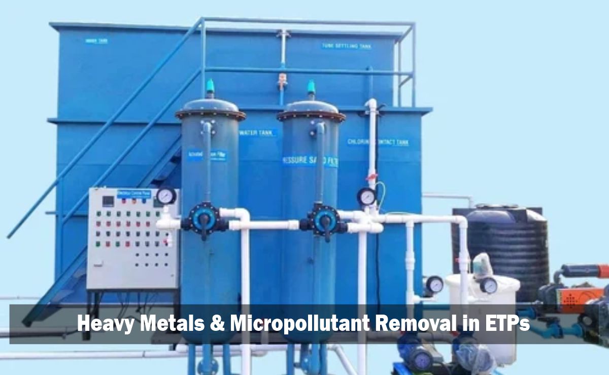 Heavy Metals & Micropollutant Removal in ETPs