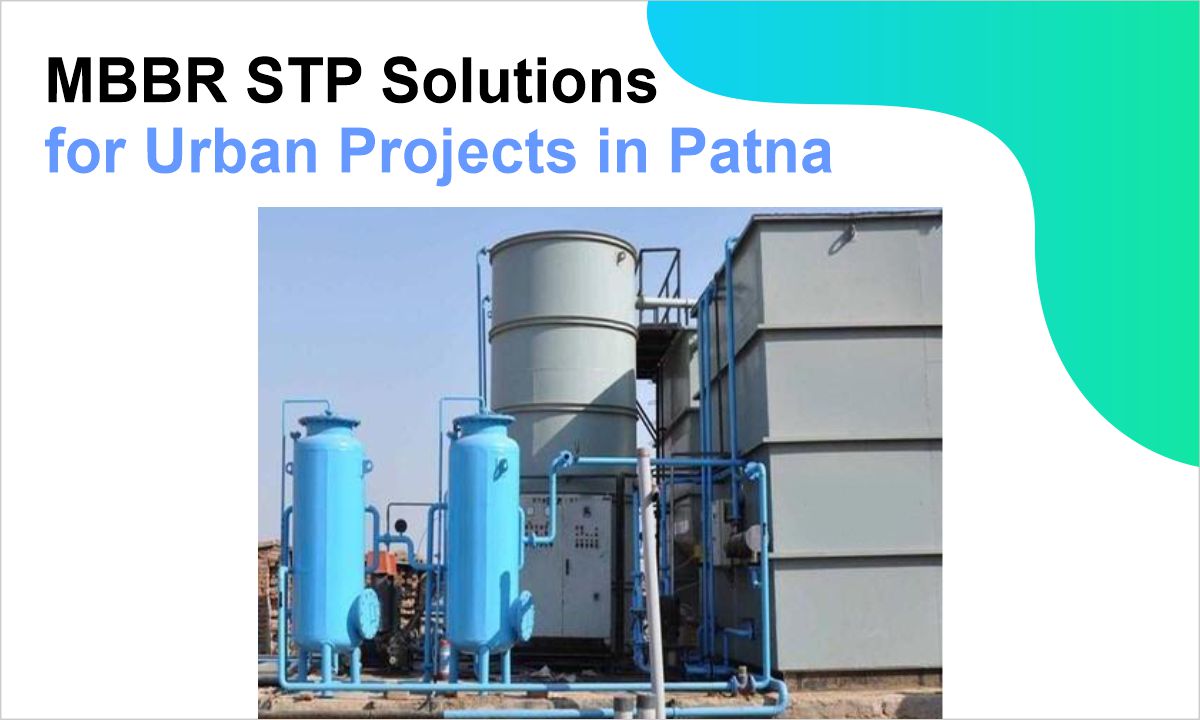 MBBR STP Solutions for Urban Projects in Patna