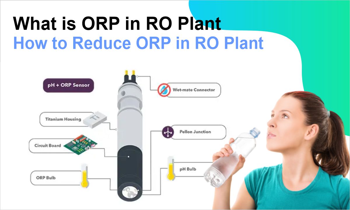 What is ORP in RO Plant and How to Reduce ORP in RO Plant