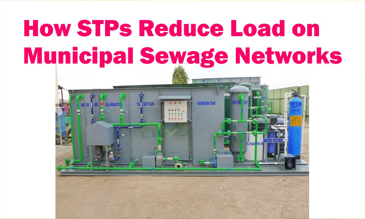 How STPs Reduce Load on Municipal Sewage Networks
