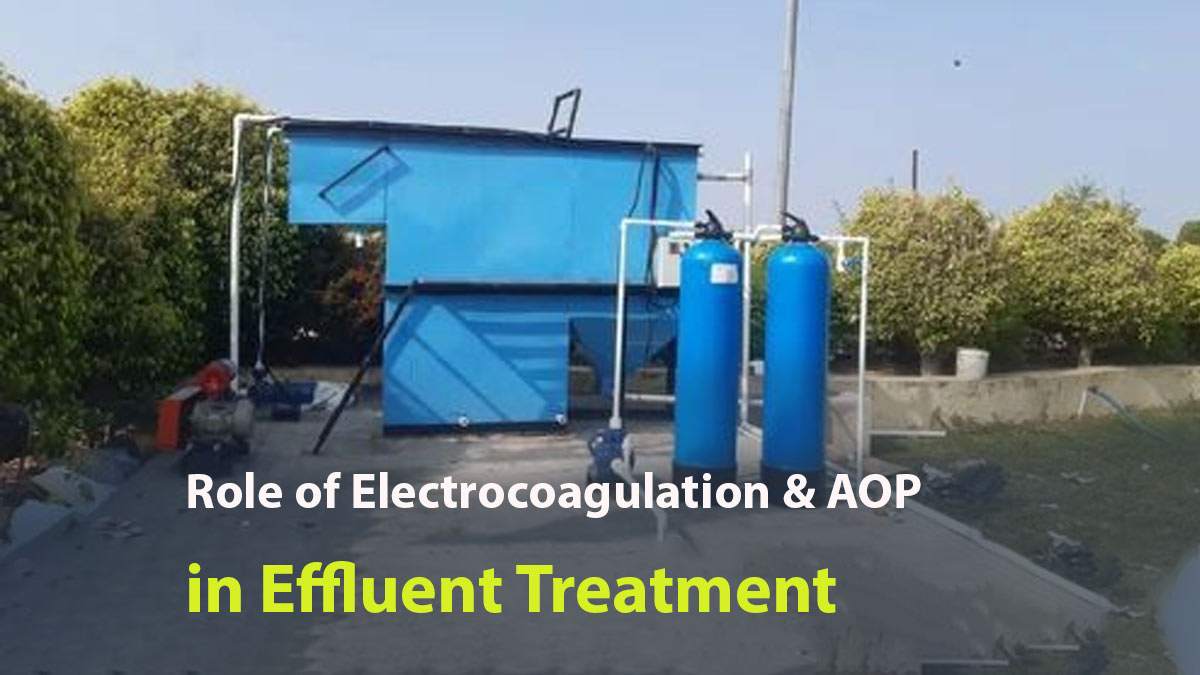 Role of Electrocoagulation & AOP in Effluent Treatment