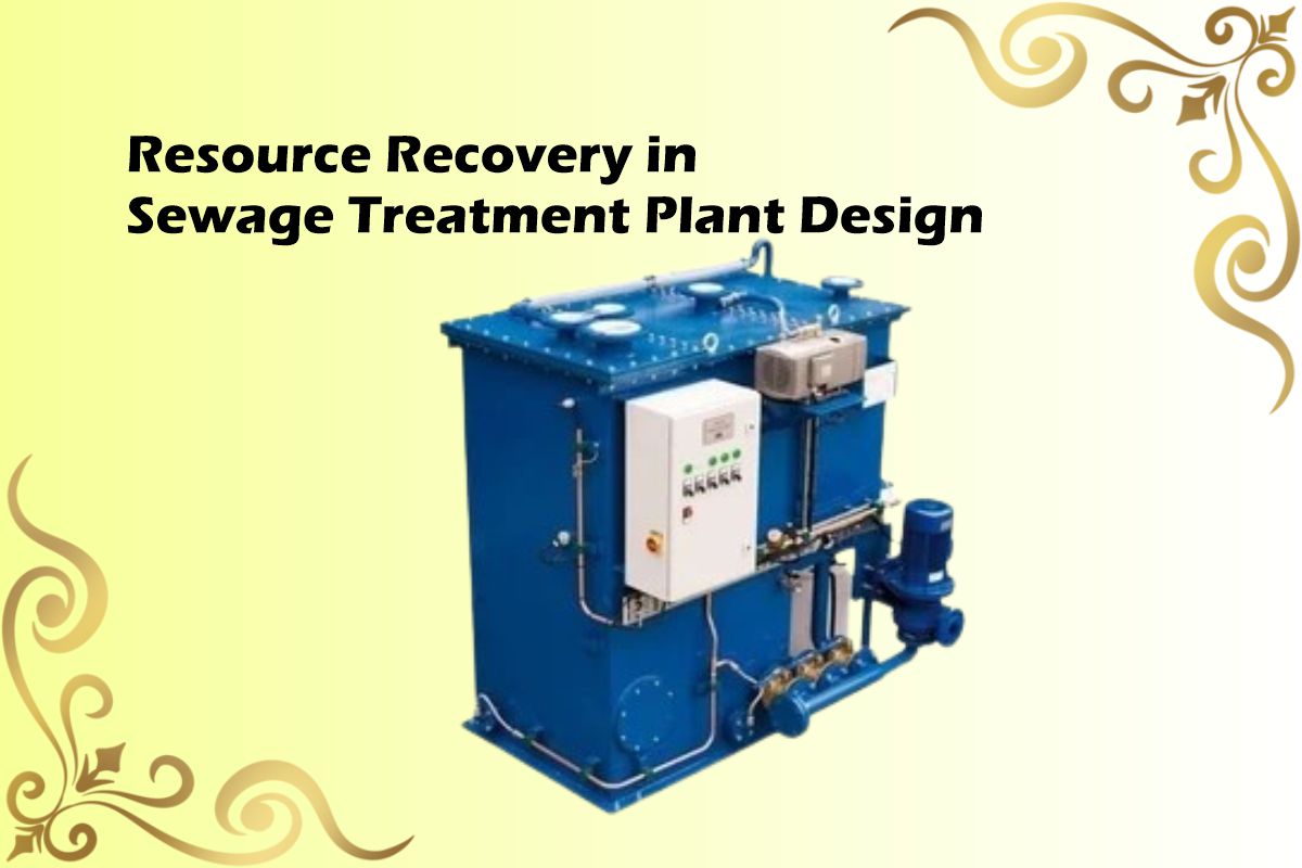 Resource Recovery in Sewage Treatment Plant Design