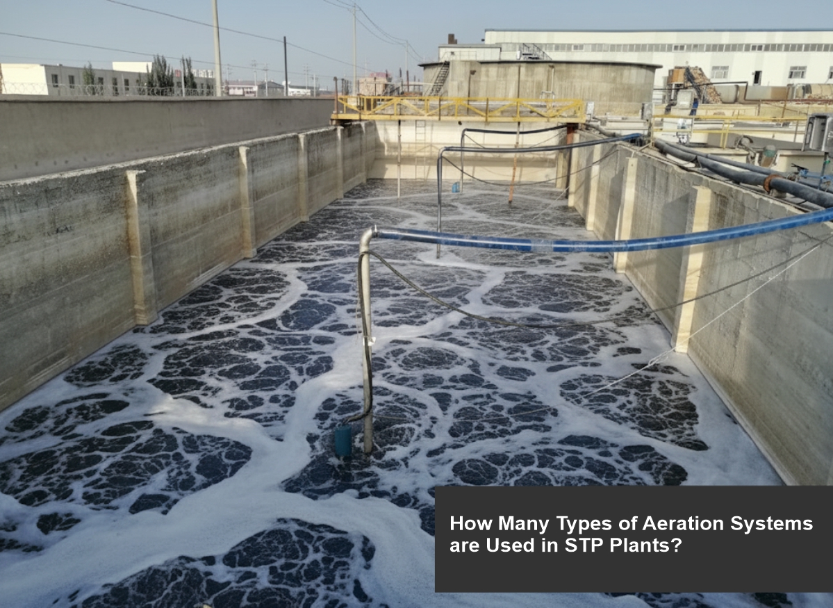 How Many Types of Aeration Systems are Used in STP Plants?