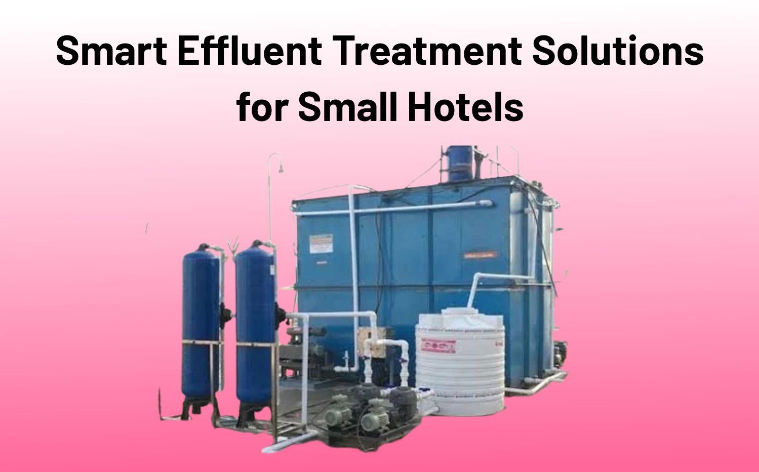 Smart Effluent Treatment Solutions for Small Hotels