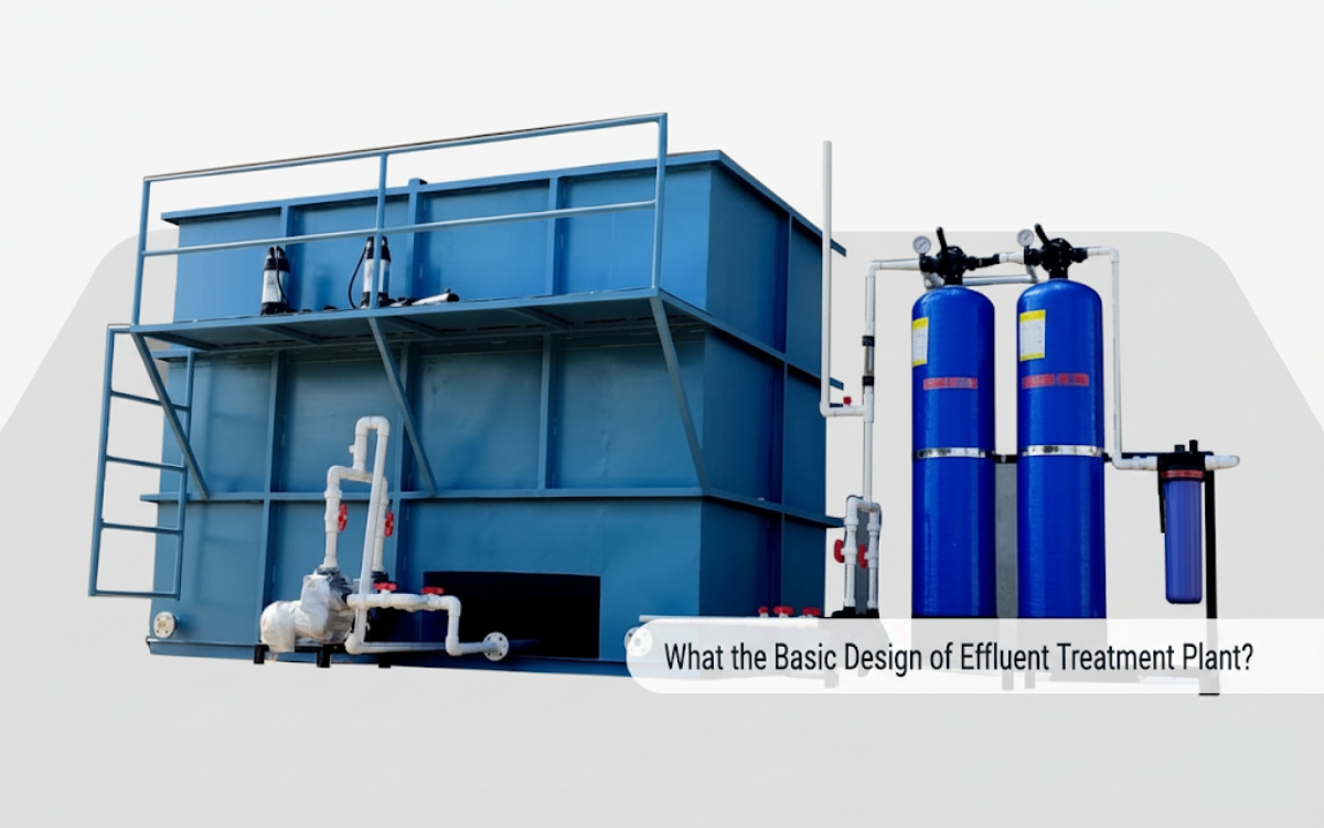 What the Basic Design of Effluent Treatment Plant?