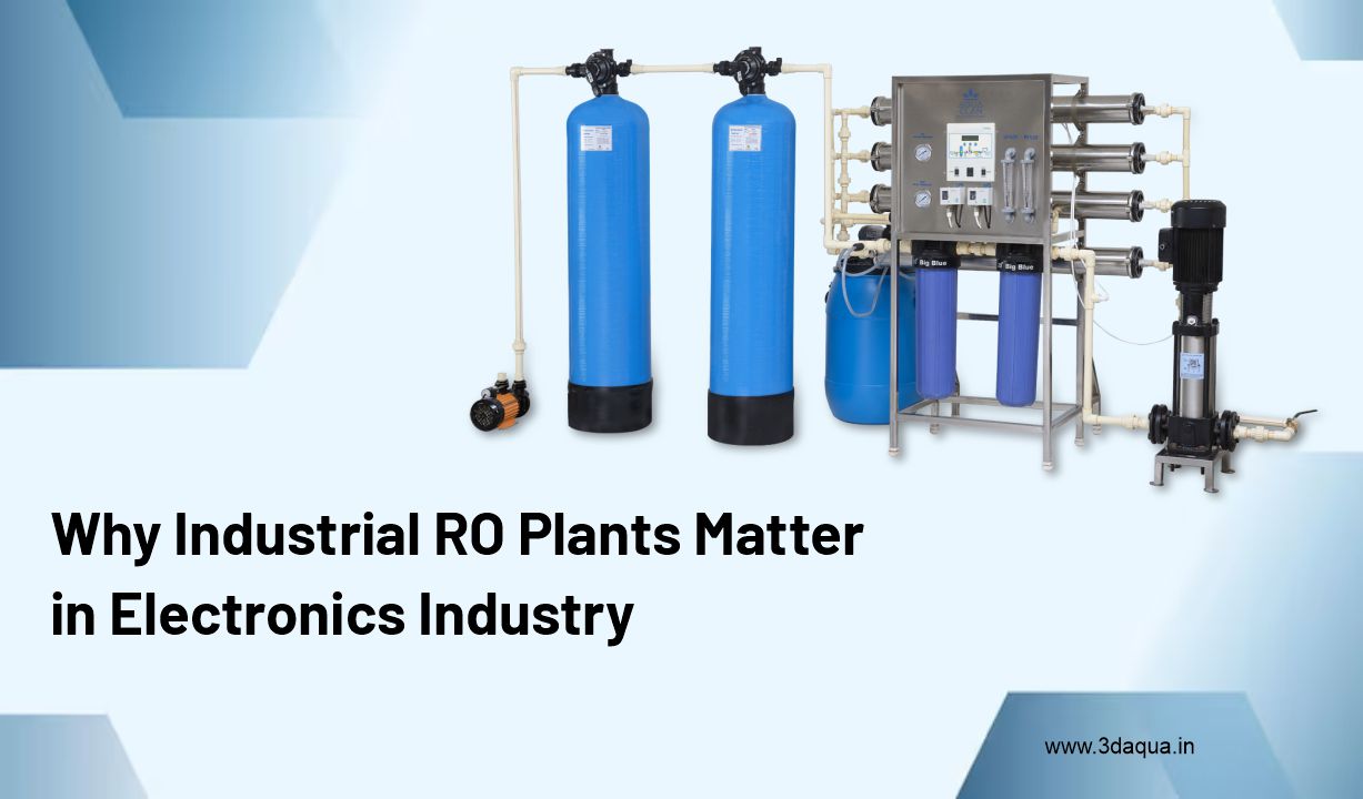 Why Industrial RO Plants Matter in Electronics Industry
